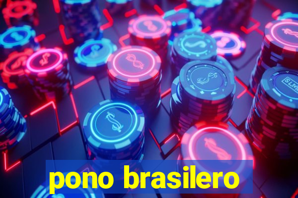 pono brasilero